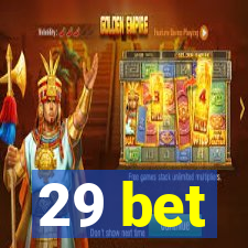 29 bet